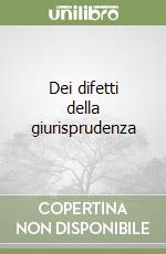 Dei difetti della giurisprudenza libro