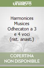 Harmonices Musices Odhecaton a 3 e 4 voci (rist. anast.) libro