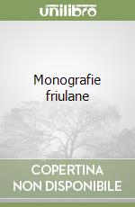 Monografie friulane libro