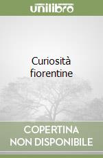 Curiosità fiorentine libro