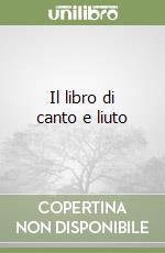 Il libro di canto e liuto libro