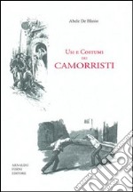 Usi e costumi dei camorristi (rist. anast. Napoli, 1897) libro