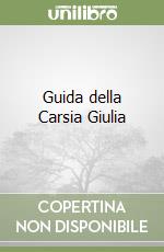 Guida della Carsia Giulia