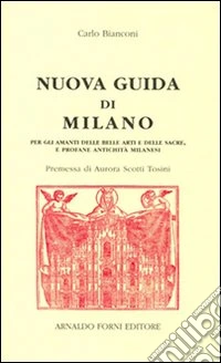 Nuova guida di Milano (rist. anast. Milano, 1795). Ediz. illustrata libro