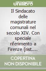 Il Sindacato delle magistrature comunali nel secolo XIV. Con speciale riferimento a Firenze (rist. anast. Roma, 1930) libro