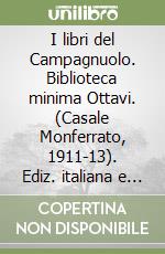 I libri del Campagnuolo. Biblioteca minima Ottavi. (Casale Monferrato, 1911-13). Ediz. italiana e inglese libro