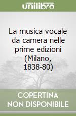 La musica vocale da camera nelle prime edizioni (Milano, 1838-80)