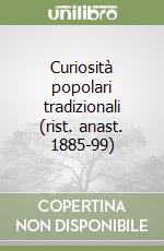 Curiosità popolari tradizionali (rist. anast. 1885-99) libro