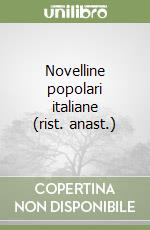 Novelline popolari italiane (rist. anast.) libro