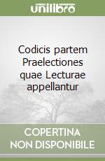 Codicis partem Praelectiones quae Lecturae appellantur libro