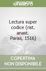 Lectura super codice (rist. anast. Parisii, 1516) libro