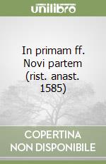 In primam ff. Novi partem (rist. anast. 1585) libro