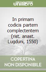 In primam codicis partem complectentem (rist. anast. Lugduni, 1550) libro