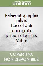 Palaeontographia italica. Raccolta di monografie paleontologiche. Vol. 6 libro