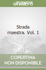 Strada maestra. Vol. 1 libro