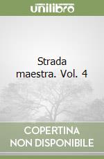 Strada maestra. Vol. 4 libro