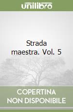 Strada maestra. Vol. 5 libro