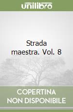 Strada maestra. Vol. 8 libro