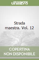 Strada maestra. Vol. 12 libro