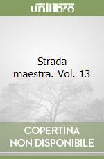 Strada maestra. Vol. 13