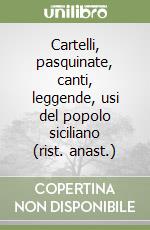 Cartelli, pasquinate, canti, leggende, usi del popolo siciliano (rist. anast.) libro
