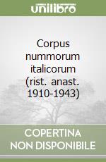 Corpus nummorum italicorum (rist. anast. 1910-1943) libro