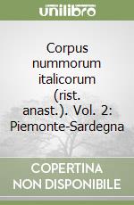 Corpus nummorum italicorum (rist. anast.). Vol. 2: Piemonte-Sardegna libro