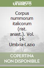 Corpus nummorum italicorum (rist. anast.). Vol. 14: Umbria-Lazio libro