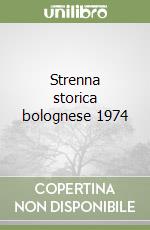 Strenna storica bolognese 1974 libro