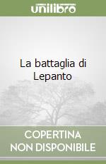 La battaglia di Lepanto libro