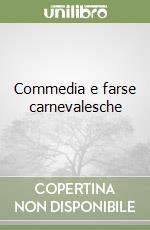 Commedia e farse carnevalesche libro