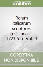 Rerum italicarum scriptores (rist. anast. 1723-51). Vol. 4 libro