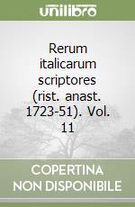 Rerum italicarum scriptores (rist. anast. 1723-51). Vol. 11 libro