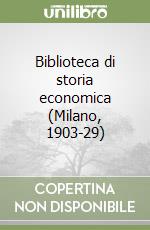 Biblioteca di storia economica (Milano, 1903-29) libro