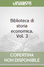 Biblioteca di storia economica. Vol. 3 libro