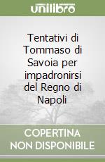 Tentativi di Tommaso di Savoia per impadronirsi del Regno di Napoli