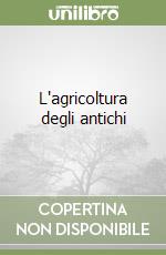 L'agricoltura degli antichi libro