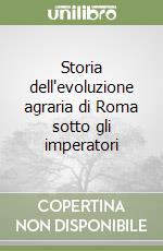 Storia dell'evoluzione agraria di Roma sotto gli imperatori