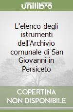 L'elenco degli istrumenti dell'Archivio comunale di San Giovanni in Persiceto libro