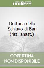 Dottrina dello Schiavo di Bari (rist. anast.) libro