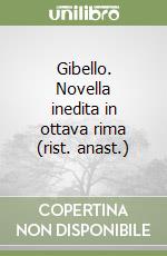 Gibello. Novella inedita in ottava rima (rist. anast.) libro