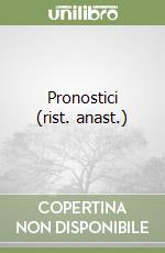 Pronostici (rist. anast.)