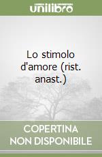 Lo stimolo d'amore (rist. anast.) libro