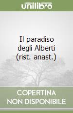 Il paradiso degli Alberti (rist. anast.)