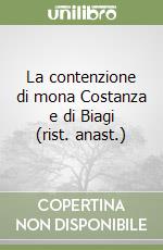 La contenzione di mona Costanza e di Biagi (rist. anast.) libro