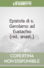 Epistola di s. Gerolamo ad Eustachio (rist. anast.) libro