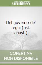 Del governo de' regni (rist. anast.) libro