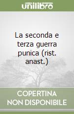 La seconda e terza guerra punica (rist. anast.) libro