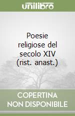 Poesie religiose del secolo XIV (rist. anast.) libro
