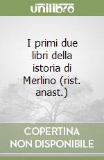 I primi due libri della istoria di Merlino (rist. anast.) libro